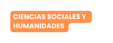 CIENCIAS SOCIALES Y HUMANIDADES